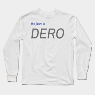Future is Dero Long Sleeve T-Shirt